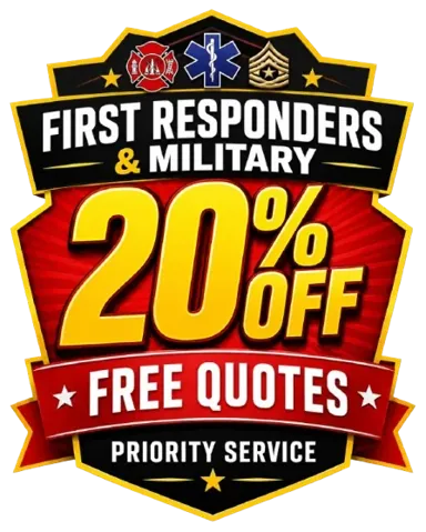 First Responders and Military 20% off - Free Quotes - Priority Service