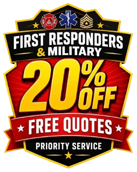 First Responders and Military 20% off - Free Quotes - Priority Service